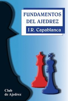 FUNDAMENTOS DEL AJEDREZ.ED2009.FUNDAMENTOS-CLUB AJEDREZ-RUST