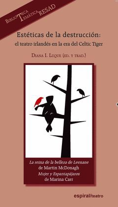 ESTÉTICAS DE LA DESTRUCCIÓN: EL TEATRO IRLANDÉS EN LA ERA DEL CELTIC TIGER