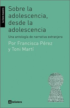 SOBRE LA ADOLESCENCIA DESDE LA ADOLESCENCIA