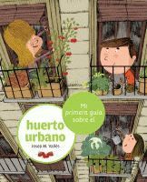 MI PRIMERA GUIA SOBRE EL HUERTO URBANO