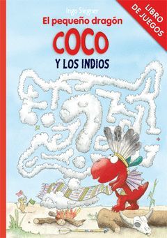 LIBRO DE JUEGOS - EL PEQUEÑO DRAGÓN COCO Y LOS INDIOS