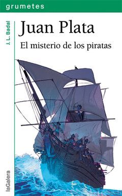 JUAN PLATA. EL MISTERIO DE LOS PIRATAS.GRUMETES-116.GALERA-INF-RUST