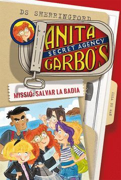 ANITA GARBO 1. MISSIO: SALVAR LA BADIA