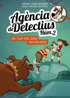 AGENCIA DE DETECTIUS NUM2.007. EL CAS DEL NEN DE BRONZE