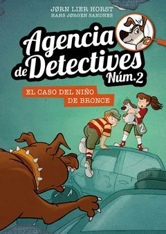 AGENCIA DE DETECTIVES NÚM2.007. EL CASO DEL NIÑO DE BRONCE