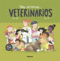 HOY SEREMOS... VETERINARIOS