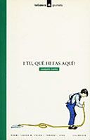 I TU, QUE HI FAS AQUI?
