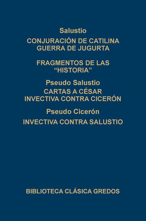 CONJURACION DE CATILINA/ GUERRA DE JUGURTA/ CARTAS A CESAR-INVECTIVA CONTRA CICERON/ INVECTIVA CONTRA SALUSTIO-GREDOS-246-DURA