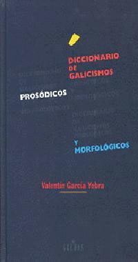 DICCIONARIO DE GALICISMOS PROSODICOS Y MORFOLOGICO
