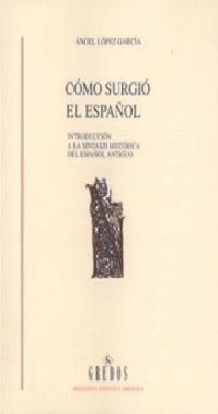 COMO SURGIO EL ESPAÑOL (INT. SINTAXIS HISTORICA ES