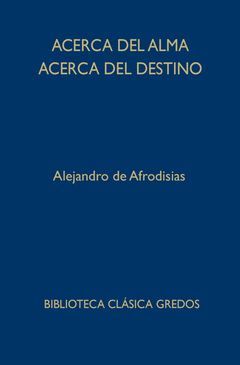 ACERCA DEL ALMA./ACERCA DEL DESTINO. BIBL. CLASICA GREDOS