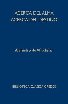 ACERCA DEL ALMA./ACERCA DEL DESTINO. BIBL. CLASICA GREDOS