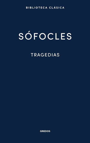 TRAGEDIAS (ÁYAX. LAS TRAGEDIAS. ANTÍGONA. EDIPO REY)