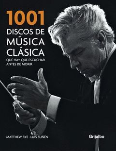 1001 DISCOS DE MUSICA CLASICA QUE HAY QUE ESCUCHAR ANTES DE MORIR.GRIJALBO-DURA