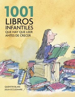1001 LIBROS INFANTILES QUE HAY QUE LEER ANTES DE CRECER. GRIJALBO-DURA