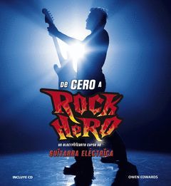 DE CERO A ROCK HERO(INCLUYE CD).-GRIJALBO