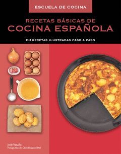 RECETAS BASICAS DE COCINA ESPAÑOLA (ESCUELA DE COCINA)