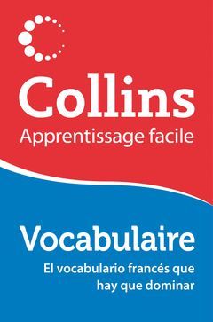 FRANCES VOCABULARIO.COLLINS APPRENTISSAGE FACILE VOCABULAIRE.COLLINS