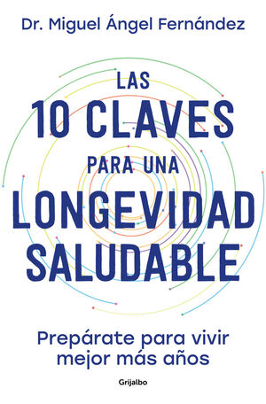 LAS 10 CLAVES PARA UNA LONGEVIDAD SALUDABLE