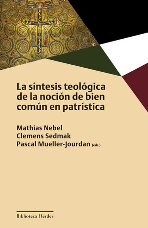 SÍNTESIS TEOLÓGICA DE LA NOCIÓN DE BIEN COMÚN EN PATRÍSTICA, LA