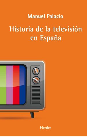 HISTORIA DE LA TELEVISIÓN EN ESPAÑA, LA