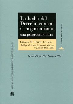 LA LUCHA DEL DERECHO CONTRA EL NEGACIONISMO. UNA PELIGROSA FRONTERA