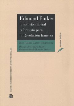 EDMUND BURKE: LA SOLUCIÓN LIBERAL REFORMISTA PARA LA REVOLUCIÓN FRANCESA