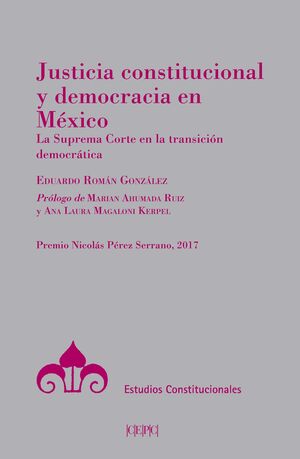 JUSTICIA CONSTITUCIONAL Y DEMOCRACIA EN MÉXICO