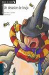 DESASTRE DE BRUJA,UN.MALOS CUENTOS.EDELVIVES
