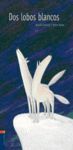 DOS LOBOS BLANCOS.EDELVIVES