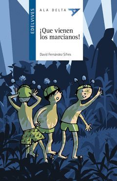 ¡QUE VIENEN LOS MARCIANOS!.EDELVIVES