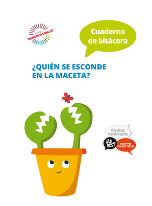 QUIÉN SE ESCONDE EN LA MACETA? (INFANTIL 2º CICLO) LIBRO DEL PROFESOR