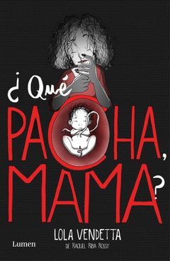 LOLA VENDETTA. ¿QUE PACHA, MAMA?.LUMEN