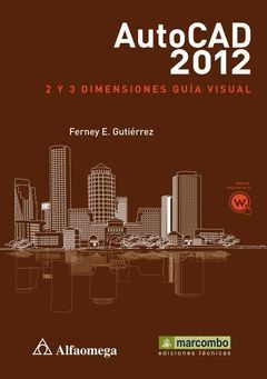 AUTOCAD2012: 2 Y 3 DIMENSIONES - GUÍA VISUAL