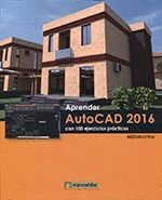 APRENDER AUTOCAD 2016 CON 100 EJERCICIOS PRÁCTICOS