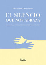 EL SILENCIO QUE NOS ABRAZA