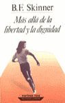 MAS ALLA DE LA LIBERTAD Y LA DIGNIDAD
