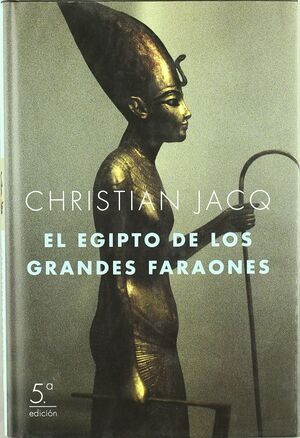EGIPTO DE LOS GRANDES FARAONES, EL