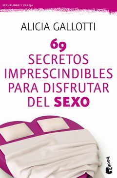 69 SECRETOS IMPRESCINDIBLES PARA DISFRUTAR DEL SEXO. BOOKET-SEXUALIDAD-4140