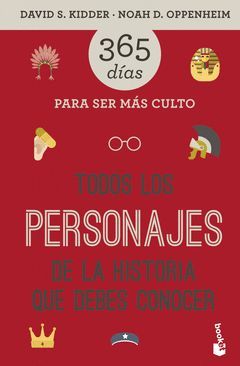TODOS LOS PERSONAJES DE LA HISTORIA QUE DEBES CONOCER. 365 DÍAS PARA SER MÁS CUL
