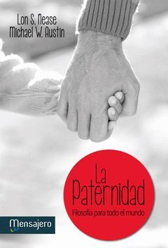PATERNIDAD, LA. FILOSOFIA PARA TODO EL MUNDO