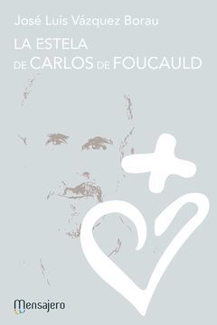 LA ESTELA DE CARLOS DE FOUCAULD