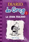DIARIO DE GREG-005. LA CRUDA REALIDAD.RBA-DURA