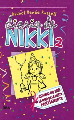 DIARIO DE NIKKI-002.CUANDO NO ERES LA REINA DE LA FIESTA PRECISAMENTE.RBA-INF-DURA