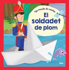 SOLDADET DE PLOM,EL(MÓN DE CONTES, 4)