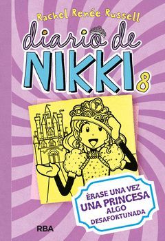 DIARIO DE NIKKI-008.ERASE UNA VEZ UNA PRINCESA ALGO DESAFORTUNADA.RBA-INF-DURA