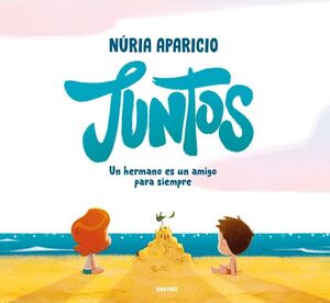 JUNTOS: UN HERMANO ES UN AMIGO PARA SIEM