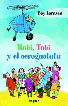 ROBI, TOBI Y EL AREGUATUTU. NOGUER-RUST