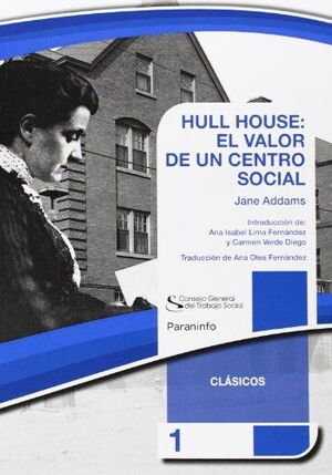 HULL HOUSE: EL VALOR DE UN CENTRO SOCIAL