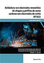 UF1623 - SOLDADURA CON ELECTRODOS REVESTIDOS DE CHAPAS Y PERFILES DE ACERO CARBO
